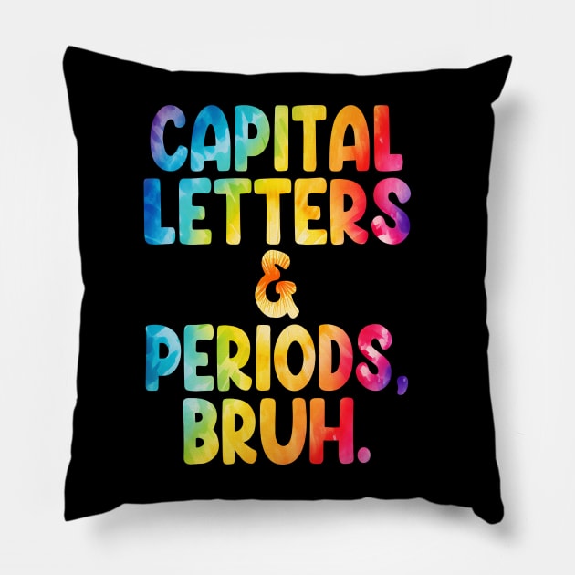 Capital Letters And Periods Bruh Funny Teacher Grammar kids Pillow by WildFoxFarmCo