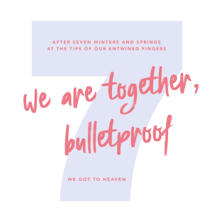 We Are Bulletproof T-Shirt