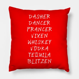 Dasher Dancer Prancer Vixen Whiskey Vodka Tequila Blitzen Funny Christmas Pillow