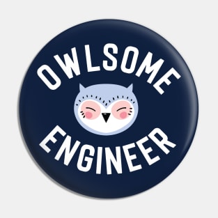 Owlsome Engineer Pun - Funny Gift Idea Pin