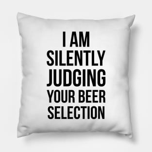 Silently Judging Your Beer Selection Snob Ipa Craft Joke Tee Pillow