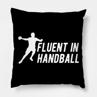 Handball - Fluent in handball Pillow