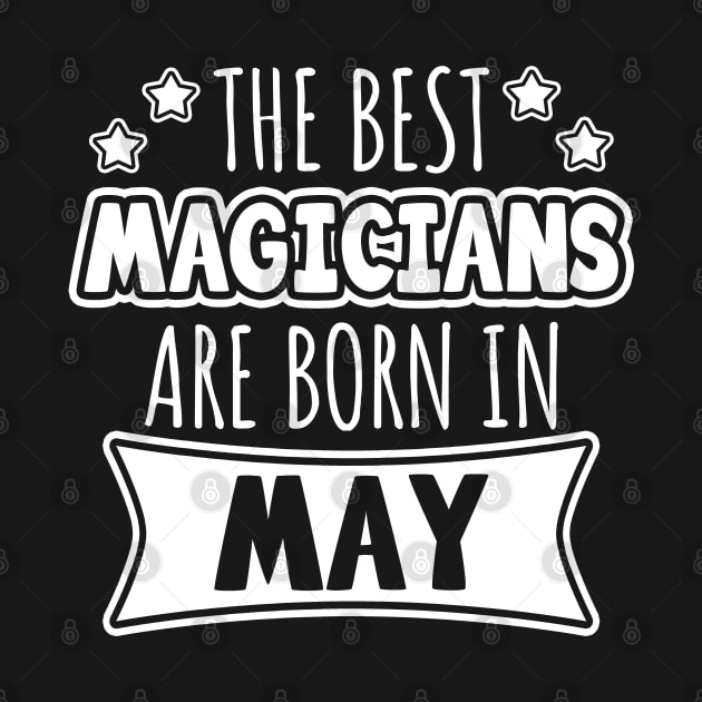 The Best Magicians Are Born In May by LunaMay