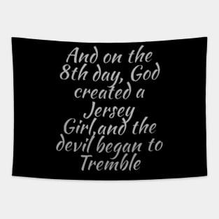 And on the 8th Day Jersey Girl Tapestry