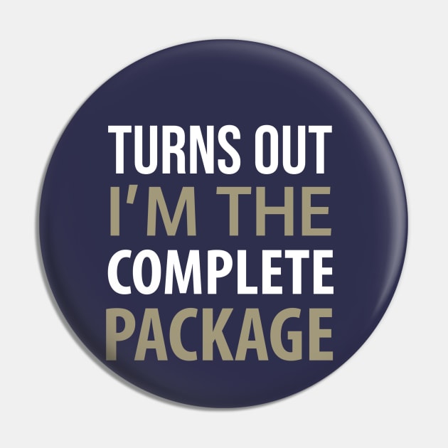 SARCASTIC / TURNS OUT I’M THE COMPLETE PACKAGE Pin by DB Teez and More