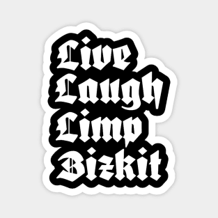 Live Laugh Limp Bizkit - nu metal Magnet