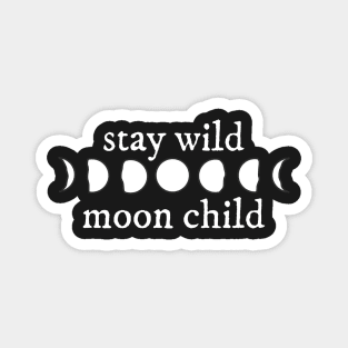 Stay Wild Moon Child Phases Magnet