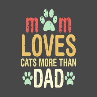 Funny Mom loves cats more than dad T-Shirt
