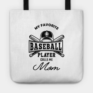 Baseball Mom - My favorite baseball player calls me mom Tote