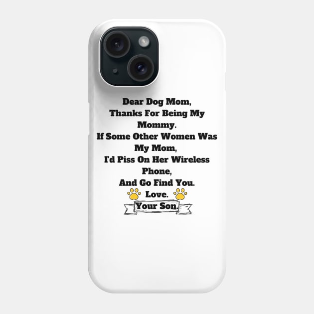 Dog Mom Gift From Son T-shirt, Hoodie, Mug, Phone Case Phone Case by Giftadism