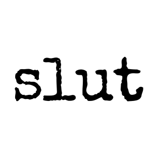 Slut label (in black) T-Shirt