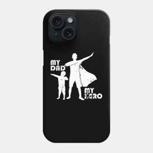 My Dad My Hero - Dad Gift Phone Case