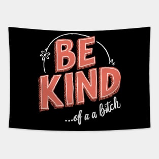 Be Kind Of A Bitch kindness matters Tapestry