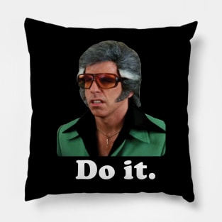 Do it. Pillow