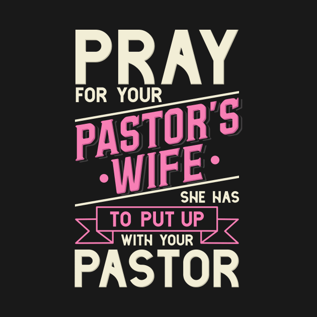 Pastor`s Wife by TheBestHumorApparel