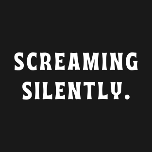 Screaming Silently T-Shirt