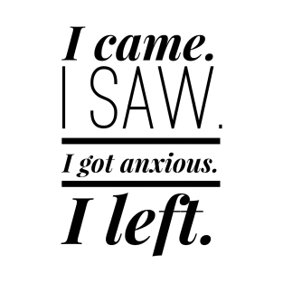 I got anxious T-Shirt