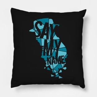 SAY MY NAME - WALTER WHITE HEISENBERG - MOVIES Pillow