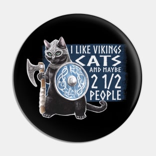 I like Vikings and Cats and Maybe 2 1/2 People Pin