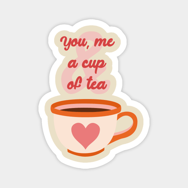 You, me and a cup of tea Magnet by PaletteDesigns