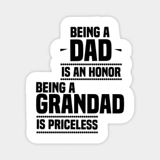 bieng a dad is an honor being a grandad is priceless Magnet