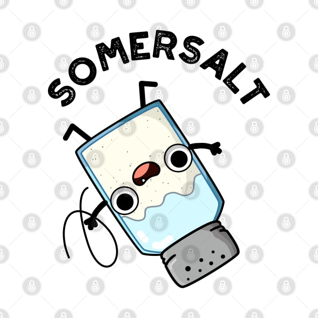 Somersalt Cute Somersault Salt Pun by punnybone