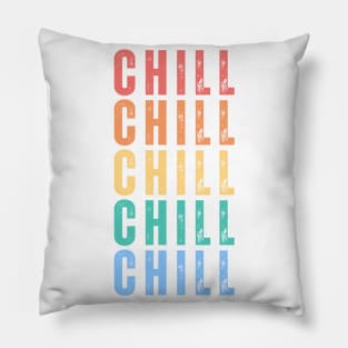 Chill. Pop Culture Typography Saying. Retro, Vintage, Distressed Style in Retro Colors Pillow