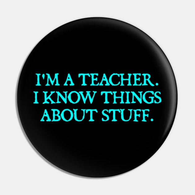 I'm A Teacher, I Know Things About Stuff. Pin by  hal mafhoum?