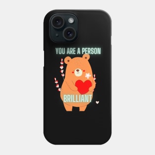 YOU ARE A PERSON BRILLANT Phone Case