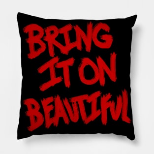 Bring It On Beautiful (red scratch) Pillow