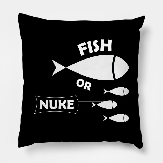 Fish Or Nuke Pillow by VecTikSam