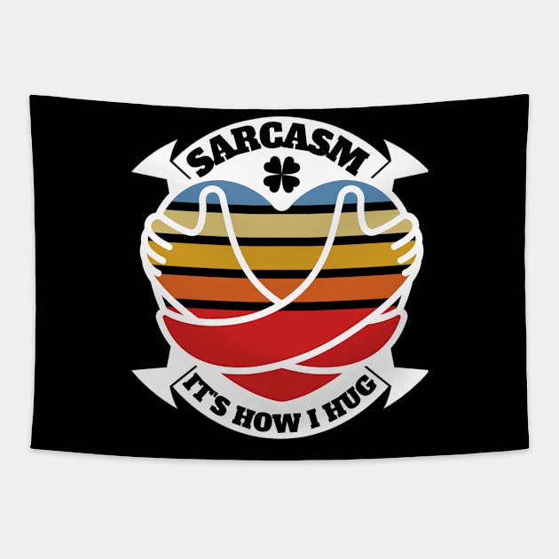 Sarcasm It's How I Hug funny Tapestry by Daso STORE