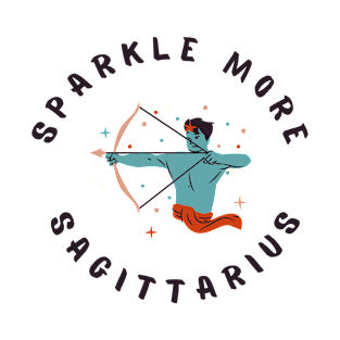 Sparkle More Sagittarius T-Shirt