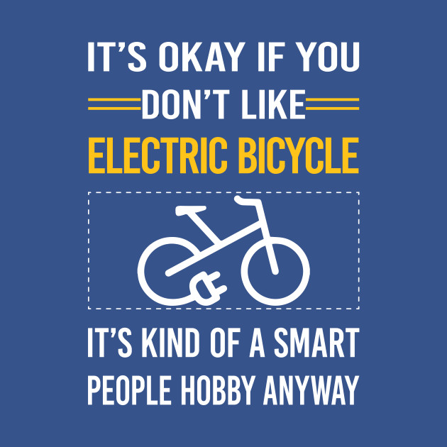 Discover Funny Smart People Electric Bicycle E Bike Ebike - Electric Bike - T-Shirt