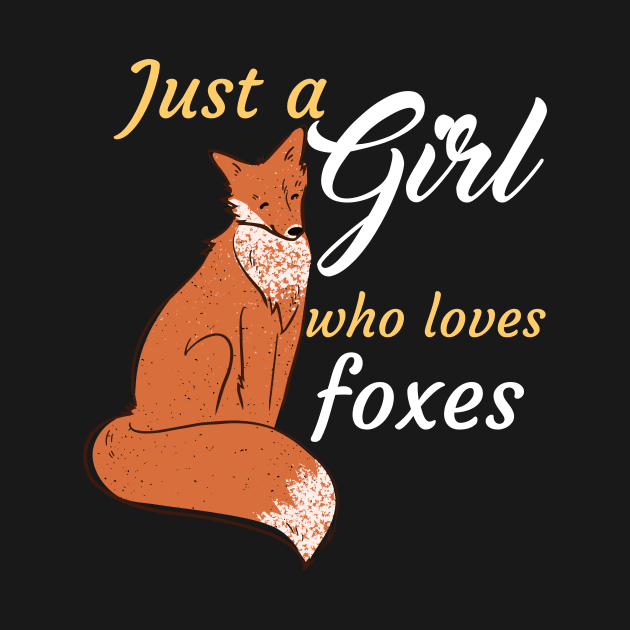 Just A Girl Who Loves Foxes by Dogefellas