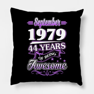 September 1979 44 Years Of Being Awesome 44th Birthday Gift Pillow