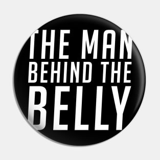 The man behind the belly - Humor & Fun Pin