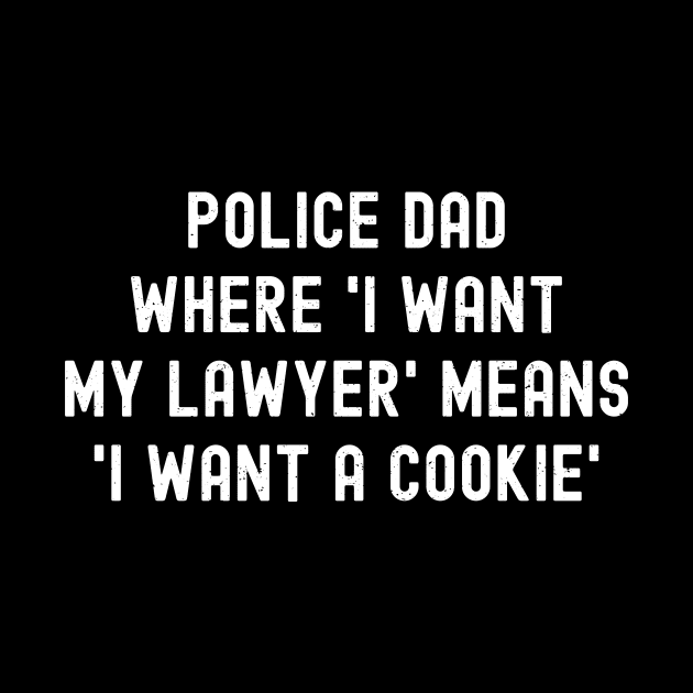 Police Dad Where 'I Want My Lawyer' Means 'I Want a Cookie' by trendynoize