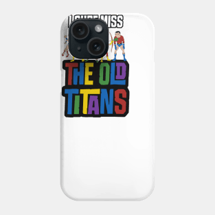 Old Titans Phone Case