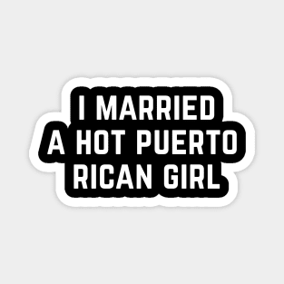 I Married a Puerto Rican Girl Magnet