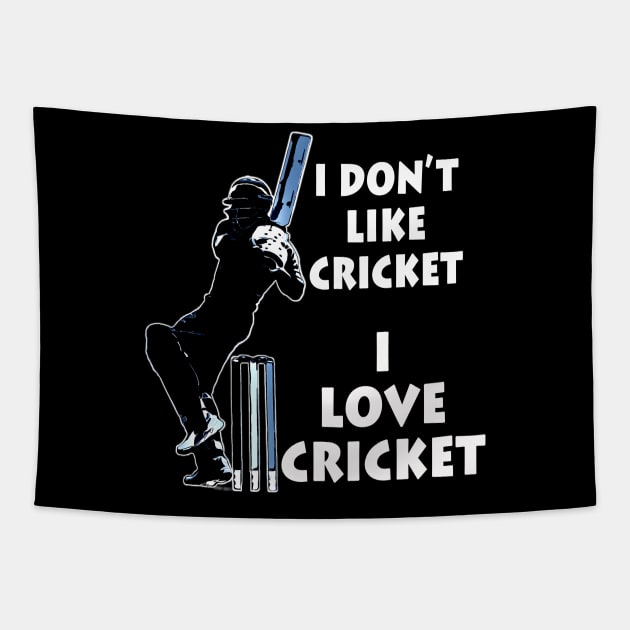 I dont like cricket I love cricket white on black Tapestry by CartWord Design