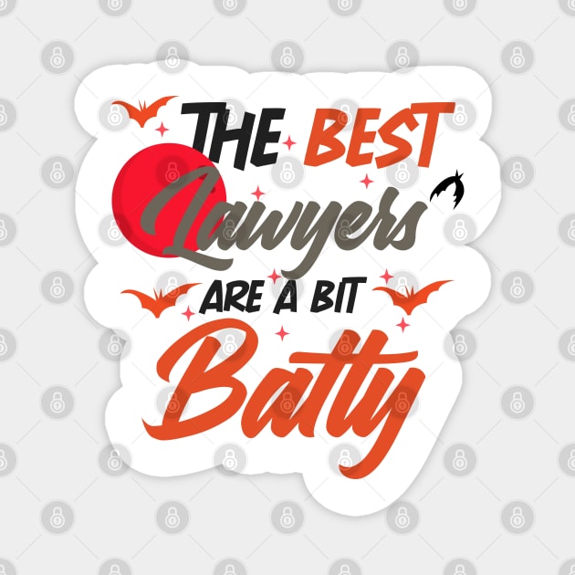 The Best lawyers Are A Bit Batty funny shirt Magnet by boufart