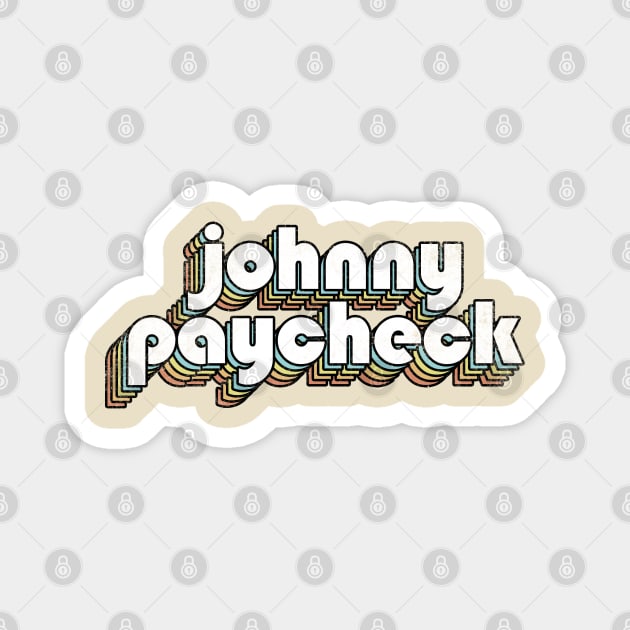 Johnny Paycheck - Retro Rainbow Letters Magnet by Dimma Viral