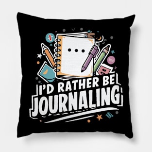 I'd Rather Be Journaling. Journaling Lover Pillow