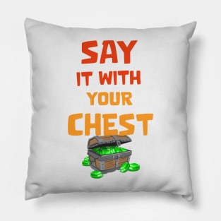 Say it with your chest Pillow