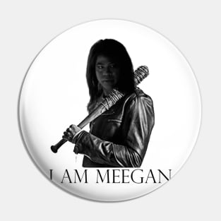 I am Meegan (version 2) Pin