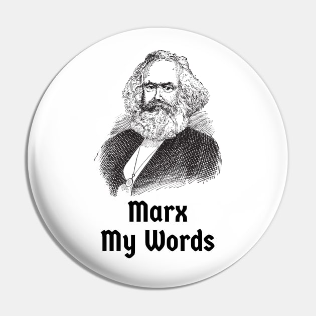 Karl Marx Mark (Marx) My Words Marxist Socialist Pun Marxism Socialism Pin by Time4German