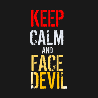 Keep calm and face devil T-Shirt