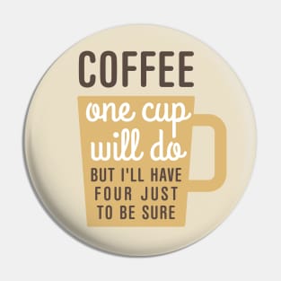 Coffee One Cup Pin