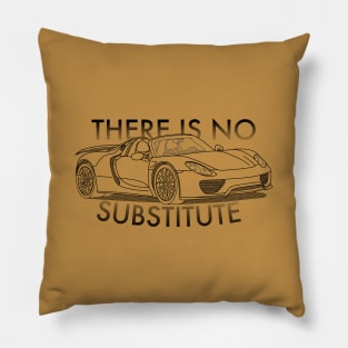 918 - There is No Substitute Pillow